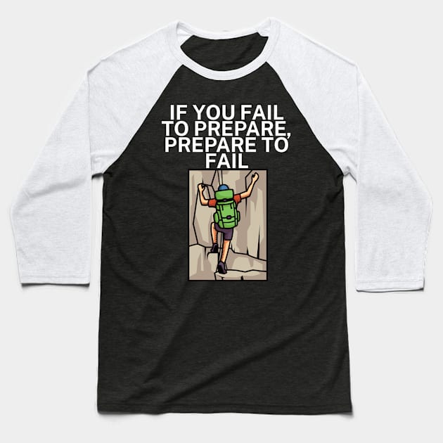 If you fail to prepare prepare to fail Baseball T-Shirt by maxcode